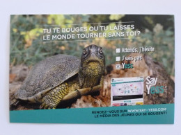 TORTUE - Tu Te Bouges Ou Tu Laisses Le Monde Tourner Sans Toi - Carte Publicitaire Say Yess - Turtles