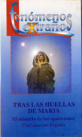 Fenómenos Extraños Nº 1. Tras Las Huellas De María. El Misterio De Las Apariciones Marianas En España - Other & Unclassified