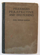 Freehand Perspective And Sketching - Dora Miriam Norton - Arts, Loisirs