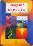 Fotografía Con Impacto. Estudios Prácticos De Fotografía - Arts, Loisirs