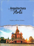 La Arquitectura Como Arte. Templos Y Edificios Cristianos - Bellas Artes, Ocio