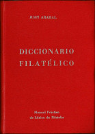 Diccionario Filatélico - Juan Abadal - Kunst, Vrije Tijd