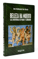 Belleza Ha Muerto. Las Aventuras De Pablo Y Leonardo - Juan Maldonado Eloy-García - Bellas Artes, Ocio