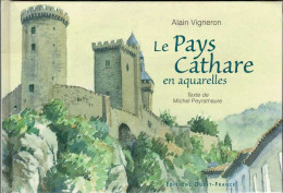 Le Pays Cathare En Aquarelles (dedicado) - Alain Vigneron Et Michel Peyramaure - Arts, Loisirs