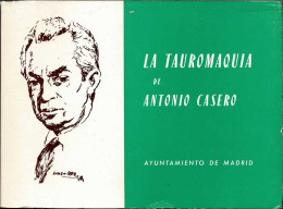 La Tauromaquia De Antonio Casero - Felipe Díaz Murillo Y Licinio Serrano Valladares - Arts, Hobbies