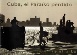 Cuba, El Paraíso Perdido - Juan Miguel Alba - Arte, Hobby