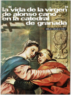 Temas De Nuestra Andalucía No. 44. La Vida De La Virgen De Alonso Cano En La Catedral De Granada - Emilio Orozco Díaz - Arts, Hobbies