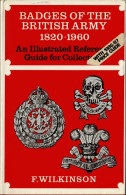 Badges Of The British Army 1820-1960 - F. Wilkinson - Arts, Hobbies