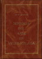 Historia Del Arte En Vélez-Málaga - Antonio Segovia Lobillo - Arte, Hobby