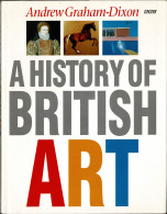 A History Of British Art - Andrew Graham-Dixon - Arts, Hobbies