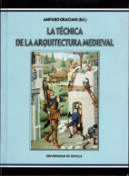 La Técnica De La Arquitectura Medieval - Amparo Graciani (Ed.) - Arte, Hobby