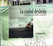 La Ciudad Desleída. Antología De Textos Urbanos - J. L. Ruiz Olivares - Bellas Artes, Ocio