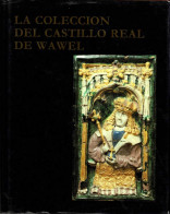 La Colección Del Castillo Real De Wawel - Jerzy Szablowski - Arts, Hobbies