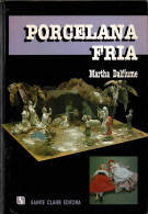 Porcelana Fría - Martha Dalfiume - Arts, Hobbies