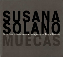 Susana Solano. Dibuixos. Escultures. Fotografies. Instal.lacions. Catálogo De Exposición - Bellas Artes, Ocio