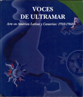 Voces De Ultramar. Arte En América Latina Y Canarias: 1910-1960. Catálogo De Exposición - Arte, Hobby