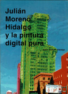 Julián Moreno Hidalgo Y La Pintura Digital Pura - Jesús Moreno Hidalgo - Bellas Artes, Ocio