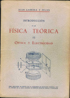 Introducción A La Física Teórica. Vol. II. Optica Y Electricidad - Juan Cabrera Y Felipe - Ciencias, Manuales, Oficios