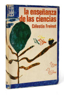 La Enseñanza De Las Ciencias - Célestin Freinet - Sciences Manuelles