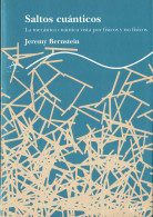 Saltos Cuánticos. La Mecánica Cuántica Vista Por Físicos Y No Físicos - Jeremy Bernstein - Craft, Manual Arts