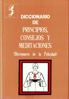 Diccionario De Principios, Consejos Y Meditaciones (Diccionario De La Felicidad) - Jorge Sintes Pros - Woordenboeken,encyclopedieën
