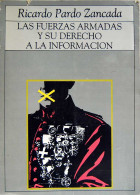 Las Fuerzas Armadas Y Su Derecho A La Información - Ricardo Pardo Zancada - History & Arts