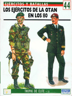 Los Ejércitos De La OTAN En Los 80. Ejércitos Y Batallas 44 - Nigel Thomas - History & Arts