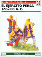 El Ejército Persa 560-330 A.C. Ejércitos Y Batallas 38 - Nick Secunda - History & Arts