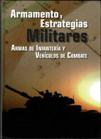 Armamento Y Estrategias Militares. Armas De Infantería Y Vehículos De Combate - José Luis Murillo Pacheco - History & Arts