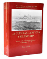 La Guerra Silenciosa Y Silenciada Vol. II. Historia De La Campaña Naval Durante La Guerra De 1936-39 - Fernando Y Salv - History & Arts