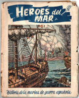 Héroes Del Mar. Historia De La Marina De Guerra Española - History & Arts