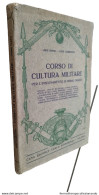 Bs Libro Corso Di Cultura Militare Luigisasso Luigi Lambertini Signorelli Milano - Libri Antichi