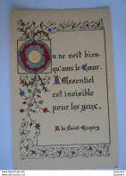 Enluminures Pensée - Saint-Exupéry - On Ne Voit Bien Qu'avec Le Coeur. L'essentiel Est Invisible Pour Les Yeux. - Philosophie & Pensées