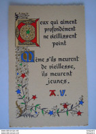 Enluminures Pensée - A. V. - Ceux Qui Aiment Profondément Ne Vieillissent Point. Même S'ils Meurent De Vieillesse.. - Philosophie & Pensées