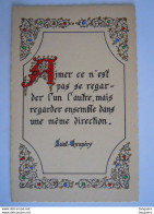 Enluminures Pensée -Saint-Exupéry - Aimer Ce N'est Pas Se Regarder L'un L'autre, Mais Regarder Ensemble Dans ... - Philosophie