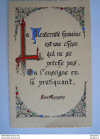 Enluminures Pensée - Saint Exupéry - La Fraternité Humaine Est Une Chose Que Ne Se Prêchte Pas. On L'ensaigne En La .. - Philosophie