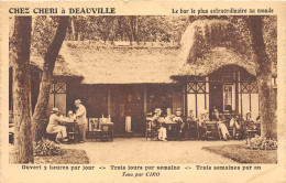 14-DEAUVILLE- CHEZ CHERI LE BAR LE PLUS EXTRAORDINAIRE AU MONDE OUVERT 3 HEURES PAR JOUR , TROIS JOURS PAR SEMAINE .... - Deauville