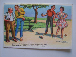 LES ILLUSTRATEURS. CHAPERON J. LE JEU DE BOULES. LA PETANQUE.  "DEPUIS QU'IL LA CONNAIT, IL JOUE........" 100_3079T - Chaperon, Jean