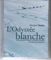 D VD Sous Blister  Aventure A Couper Le Souffle  L ODYSSEE  BLANCHE Au Nord Canadien - Azione, Avventura