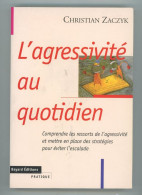 L'agressivité Au Quotidien - Christian Zaczyk - Bayard, 1998 - Gezondheid