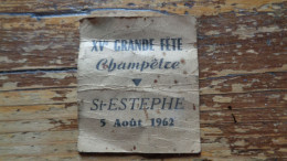 REF 7 Ticket Ancien Saint St Estephe 1962 Fête Champêtre Piegut - Tickets D'entrée