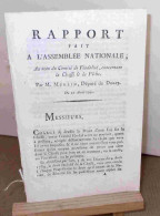 MERLIN Philippe Antoine Dit MERLIN DE DOUAI - RAPPORT FAIT A L'ASSEMBLEE NATIONALE AU NOM DU COMITE DE FEODALITE CO - 1701-1800