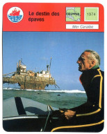 Le Destin Des épaves Commandant Cousteau  Bateau Calypso Fiche Illustrée Cousteau N° 708 - Barche