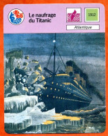 Le Naufrage Du Titanic  1912  Atlantique  Bateau Fiche Illustrée Cousteau  N° 01B16 - Boats