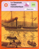 Le Savannah Vapeur Transatlantique Etats Unis  Bateau Histoire Des Bateaux Fiche Illustrée Cousteau  N° 1250 - Boats