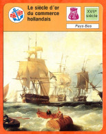 Le Siècle D'or Du Commerce Hollandais Pays Bas   Bateaux Fiche Illustrée Cousteau  N° 1064 - Barcos