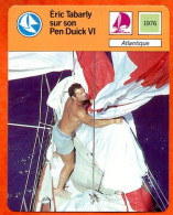 Eric Tabarly Sur Son Pen Duick VI Atlantique  Bateau Voile Fiche Illustrée Cousteau - Schiffe