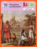 Flibustières Aux Bermudes  Marine De Guerre Pirates Et Corsaires Fiche Illustrée Cousteau  N° 1456 - Boats