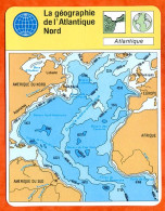 La Géographie De L Atlantique Nord Carte Fiche Illustrée Cousteau N° 2033 - Géographie
