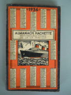 ALMANACH HACHETTE - 1936 - Petite Encyclopédie Populaire De La Vie Pratique - Encyclopedieën